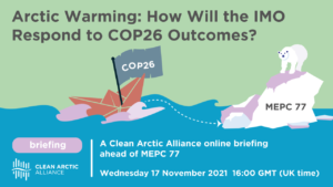Pre-MEPC 77 Briefing: Arctic Warming - How Will IMO & Shipping Industry Respond to COP26 Outcome?